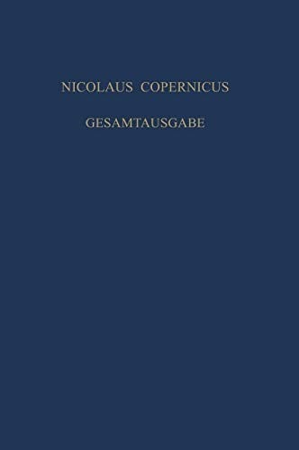Nicolaus Copernicus Gesamtausgabe, Band III/3, de Revolutionibus. Die Erste Deutsche Ubersetzung in Der Grazer Handschrift (German Edition)