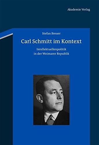 Carl Schmitt im Kontext (German Edition)