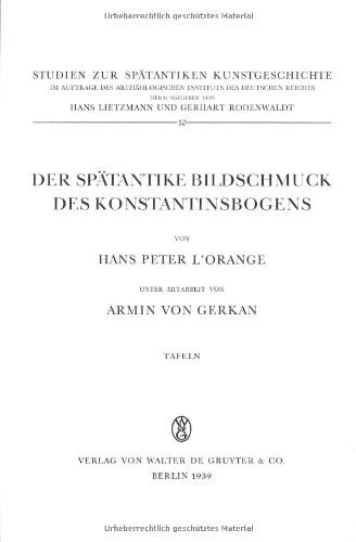 Der spätantike Bildschmuck des Konstantinsbogens