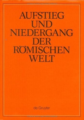 Aufstieg und Niedergang der römischen Welt (ANRW) / Rise and Decline of the Roman World, Band 4, Philosophie und Wissenschaften, Künste (German Edition)