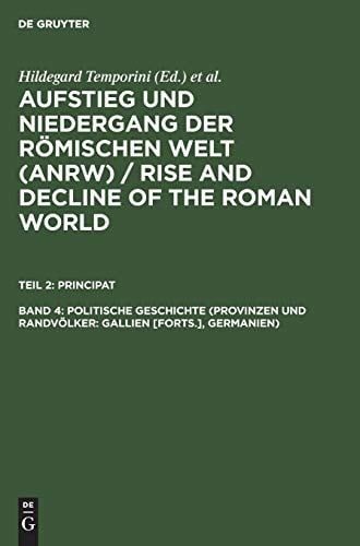 Politische Geschichte (Provinzen und Randvölker: Gallien [Forts.], Germanien) (German Edition)