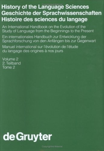 History of the Language Sciences / Geschichte Der Sprachwissenschaften / Histoire Des Sciences Du Langage (Handbücher Zur Sprach- Und ... of Linguistics and Communication Science)