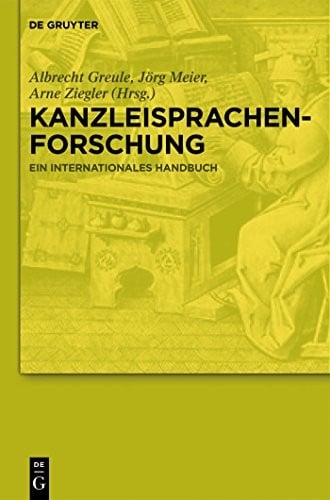 Kanzleisprachenforschung: Ein internationales Handbuch (German Edition)