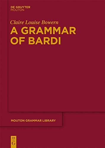A Grammar of Bardi (Mouton Grammar Library [MGL] Book 57)