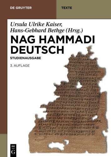 Nag Hammadi Deutsch: Studienausgabe.NHC I-XIII, Codex Berolinensis 1 und 4, Codex Tchacos 3 und 4 (de Gruyter Texte) (German Edition)