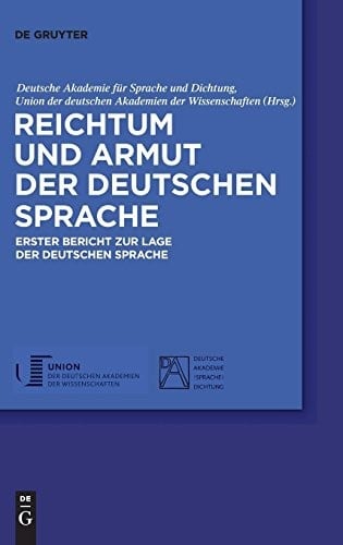 Reichtum Und Armut Der Deutschen Sprache: Erster Bericht Zur Lage Der Deutschen Sprache (German Edition)