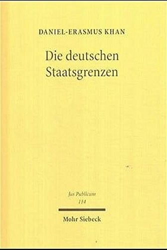 Die Deutschen Staatsgrenzen: Rechtshistorische Grundlagen Und Offene Rechtsfragen (Jus Publicum) (German Edition)