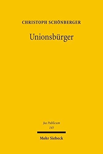 Unionsburger: Europas Foderales Burgerrecht in Vergleichender Sicht (Jus Publicum) (German Edition)