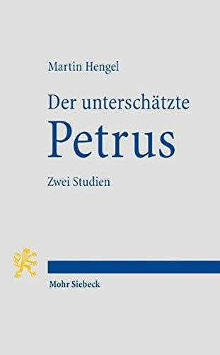Der Unterschatzte Petrus: Zwei Studien (German Edition)