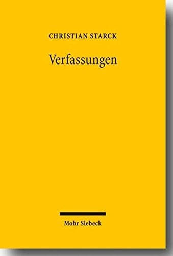 Verfassungen: Entstehung, Auslegung, Wirkungen Und Sicherung (German Edition)