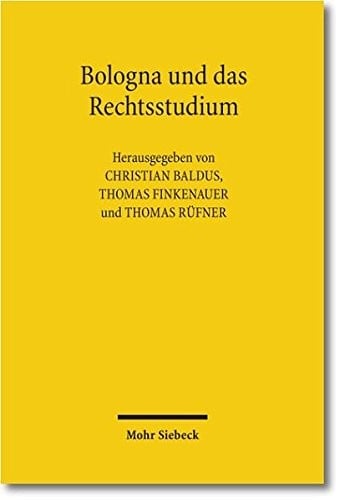 Bologna Und Das Rechtsstudium: Fortschritte Und Ruckschritte Der Europaischen Juristenausbildung (German Edition)