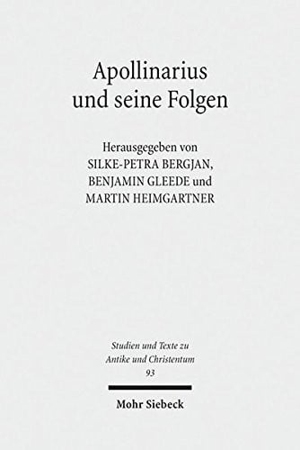Apollinarius und seine Folgen (Studien Und Texte Zu Antike Und Christentum / Studies and Texts in Antiquity and Christianity) (German and English Edition)