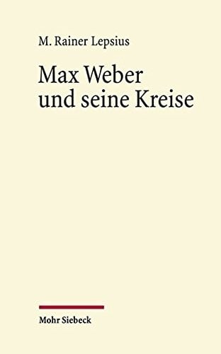Max Weber Und Seine Kreise: Essays (German Edition)