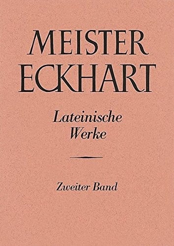 Meister Eckhart. Lateinische Werke Band 2: : I. Expositio Libri Exodi. II. Sermones Et Lectiones Super Ecclesoastici Cap. 24. III. Expositio Libri ... Die Lateinischen Werke) (German Edition)