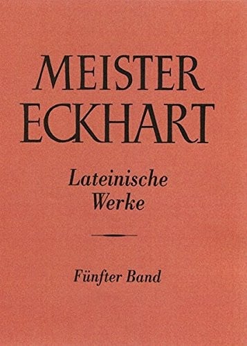 Meister Eckhart. Lateinische Werke Band 5 (Meister Eckhardt: Die Lateinischen Werke) (German Edition)