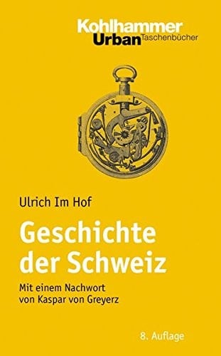 Geschichte Der Schweiz: Mit Einem Nachwort Von Kaspar Von Greyerz (Urban-Taschenbucher) (German Edition)