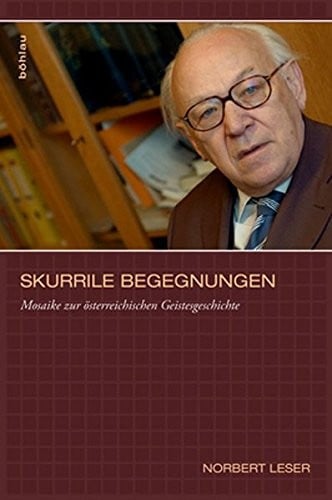 Skurrile Begegnungen: Mosaike Zur Osterreichischen Geistesgeschichte. Mit Einem Vorwort Von William M. Johnston (Studien Zu Politik Und Verwaltung) (German Edition)