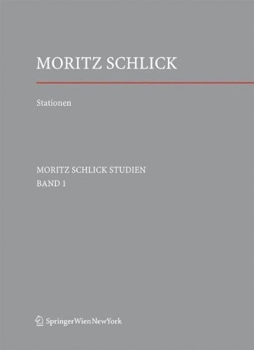 Stationen. Dem Philosophen und Physiker Moritz Schlick zum 125. Geburtstag (Schlick Studien) (German Edition)