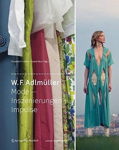 W. F. Adlmüller Mode - Inszenierungen + Impulse (Edition Angewandte) (German Edition)