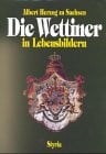 Die Wettiner in Lebensbildern