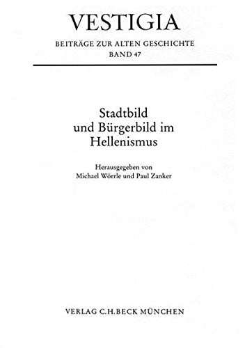 Stadtbild und Bürgerbild im Hellenismus: Kolloquium, München, 24. bis 26. Juni 1993 (Vestigia) (German Edition)