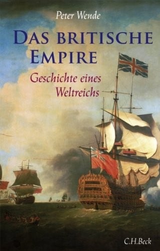 Das britische Empire: Geschichte eines Weltreichs