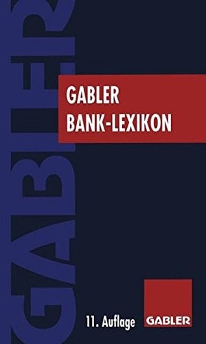 Gabler Bank Lexikon: Bank, Börse, Finanzierung (German Edition)