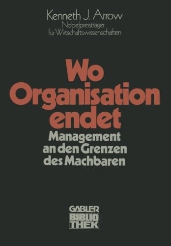 Wo Organisation endet: Management an den Grenzen des Machbaren (German Edition)