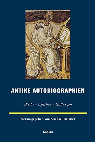 Antike Autobiographien: Werke - Epochen - Gattungen (Europaische Geschichtsdarstellungen) (German Edition)