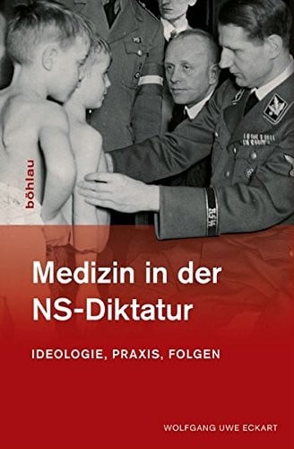 Medizin in Der Ns-Diktatur: Ideologie, Praxis, Folgen (German Edition)