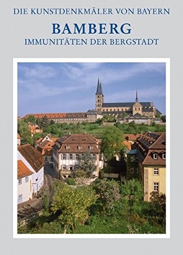 Stadt Bamberg - Immunitäten Der Bergstadt: Michelsberg Und Abtsberg (Kunstdenkmäler Von Bayern) (German Edition)