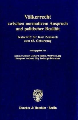 Völkerrecht zwischen normativem Anspruch und politischer Realität: Festschrift für Karl Zemanek zum 65. Geburtstag