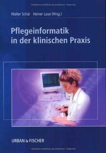 Pflegeinformatik in der klinischen Praxis.