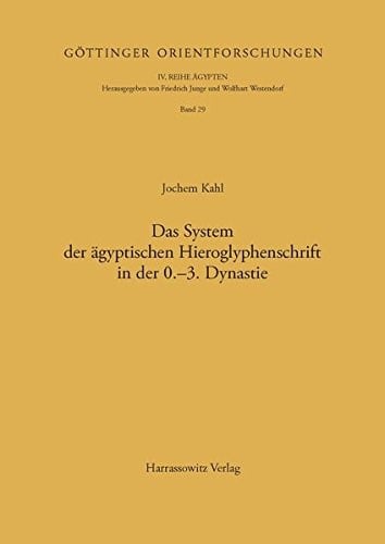 Das System der ägyptischen Hieroglyphenschrift in der 0.-3. Dynastie