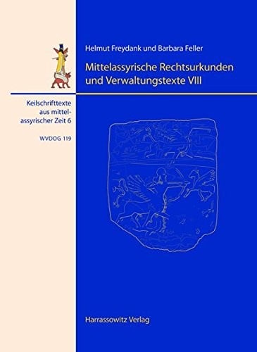 Mittelassyrische Rechtsurkunden Und Verwaltungstexte VIII (Wissenschaftliche Veroffentlichungen Der Deutschen Orient-Ge) (German Edition)