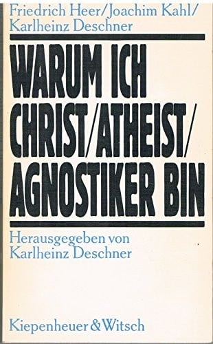 Warum ich Christ, Atheist, Agnostiker bin