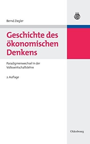 Geschichte Des Ökonomischen Denkens: Paradigmenwechsel in Der Volkswirtschaftslehre (German Edition)