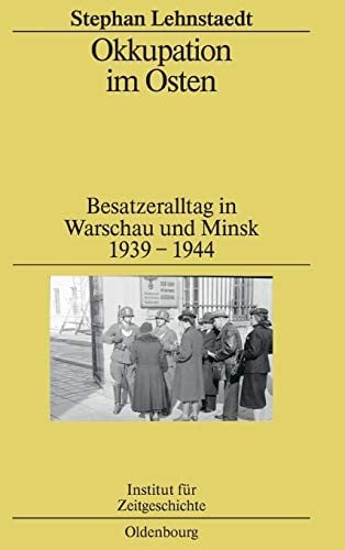 Okkupation Im Osten (Studien Zur Zeitgeschichte) (German Edition)