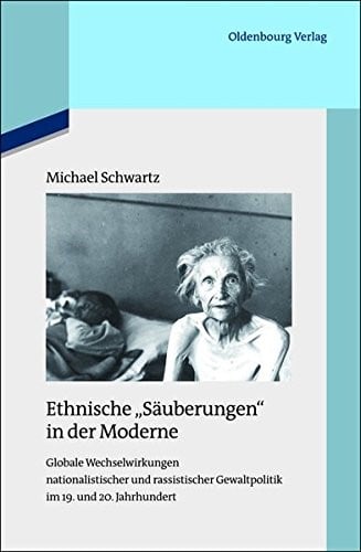 Ethnische Säuberungen in der Moderne (Quellen Und Darstellungen Zur Zeitgeschichte) (German Edition)