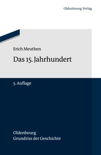 Das 15. Jahrhundert (Oldenbourg Grundriss Der Geschichte) (German Edition)