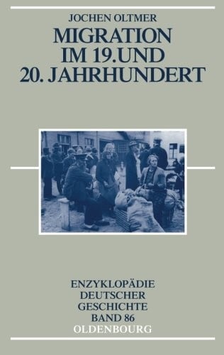 Migration im 19. und 20. Jahrhundert (Enzyklopädie deutscher Geschichte) (German Edition)