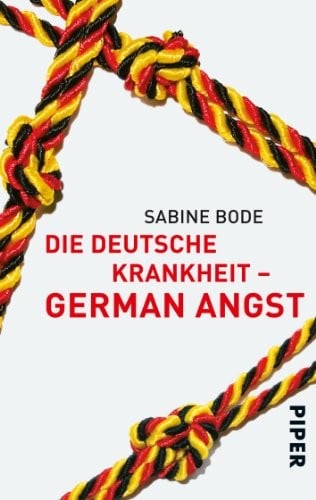 Die deutsche Krankheit - German Angst