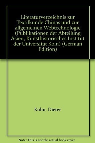 Literaturverzeichnis zur Textilkunde Chinas und zur allgemeinen Webtechnologie