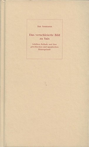 Lectio Teubneriana VIII: Das verschleierte Bild zu Sais Schillers Ballade und ihre ägyptischen und griechischen Hintergründe (German Edition)