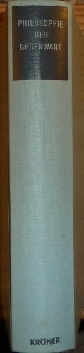 Philosophie der Gegenwart in Einzeldarstellungen: Von Adorno bis v. Wright (Kröners Taschenausgabe) (German Edition)