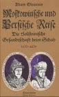 Moskowitische und persische Reise: Die holsteinische Gesandtschaft beim Schah, 1633-1639 (Alte abenteuerliche Reiseberichte) (German Edition)