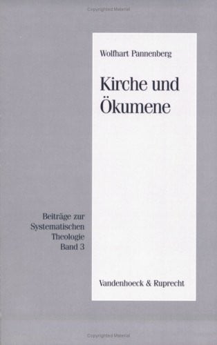 Beiträge zur Systematischen Theologie: Kirche und Ökumene: BD 3