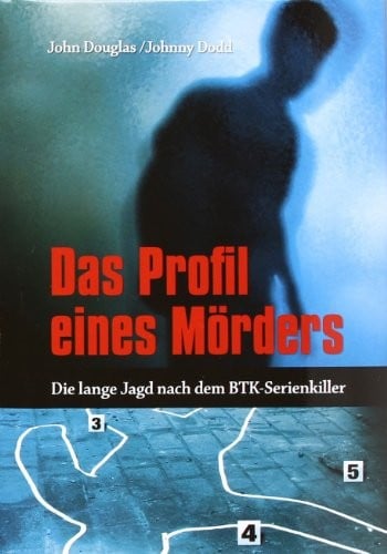 Das Profil eines Mörders: Die lange Jagd nach dem BTK-Serienkiller (German Edition)