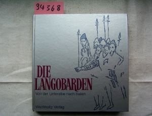 Die Langobarden: Von der Unterelbe nach Italien (Veröffentlichung des Hamburger Museums für Archäologie und die Geschichte Harburgs) (German Edition)