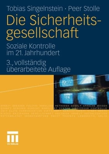 Die Sicherheitsgesellschaft: Soziale Kontrolle im 21. Jahrhundert (German Edition)